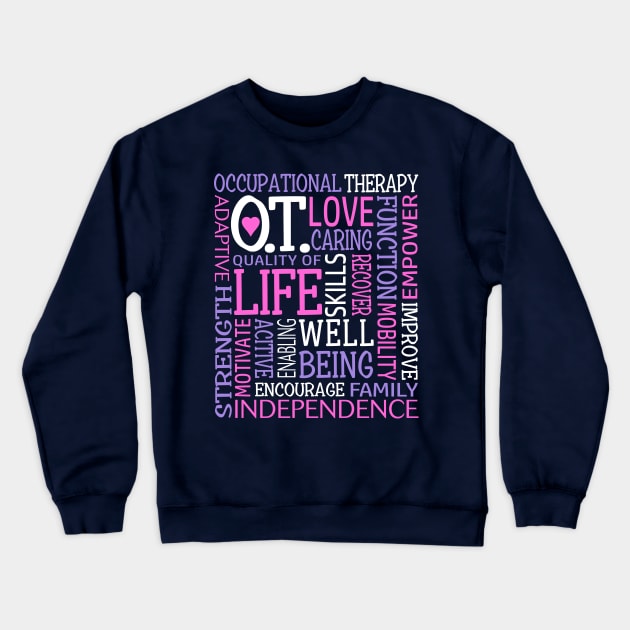 OT Occupational Therapy Occupational Therapist Gift Pink Purple Crewneck Sweatshirt by TeeCreations